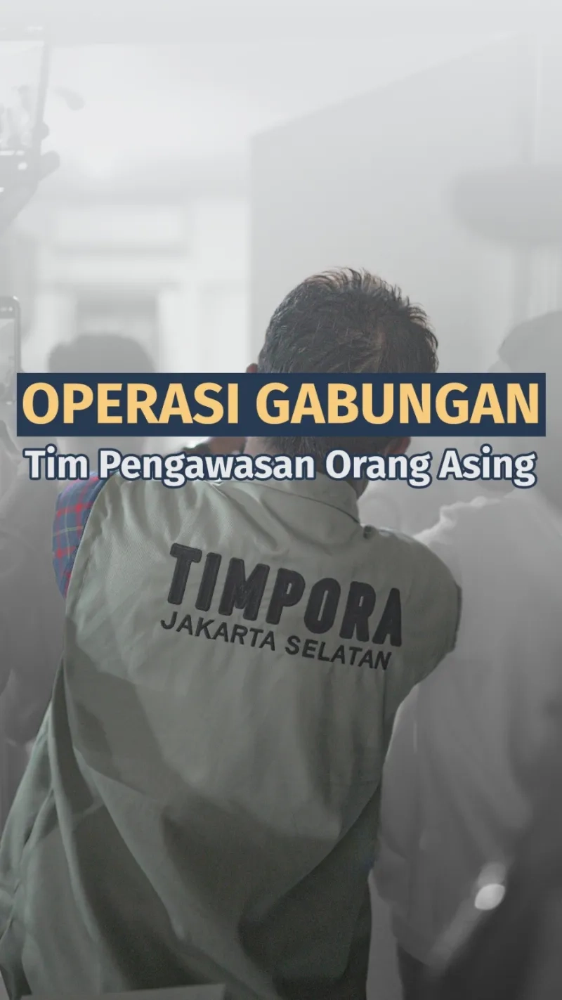 Imigrasi dan Timpora Jakarta Selatan Kembali Sisir Warga Negara Asing Yang Lakukan Pelanggaran